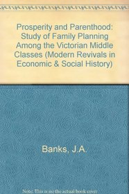 Prosperity & Parenthood (Modern Revivals in Economic and Social History)
