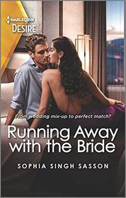 Running Away with the Bride (Nights at the Mahal, Bk 2) (Harlequin Desire, No 2782)