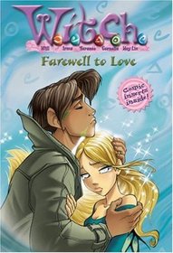 Farewell to Love (W.I.T.C.H.,  Bk 23)