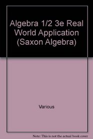 Algebra 1/2 3e Real World Application (Saxon Algebra)