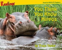 You Think You Know Hippos (Readings:Animals of Africa)