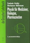 Physik Fur Mediziner, Biologen, Pharmazeuten: Neubearbeitete Auflage (De Gruyter Lehrbuch) (German Edition)