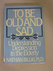 To Be Old and Sad: Understanding Depression in the Elderly