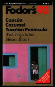 FODOR-CANCUN'93 (Fodor's Cancun, Cozumel, Yucatan Peninsula)