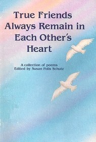 True Friends Always Remain in Each Others Hearts: A Blue Mountain Arts Collection