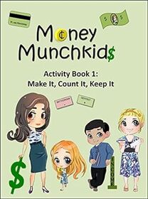 Money Munchkids Activity Book 1, Make it, Count it, Keep it