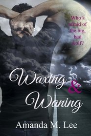 Waxing & Waning (Covenant College) (Volume 4)