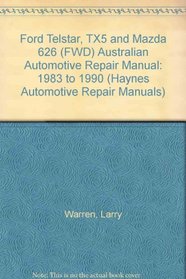 Ford Telstar & Tx5, Mazda 626 Automotive Repair Manual: 1983 Through 1990 (Haynes Repair Manual)