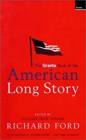 The Granta Book of the American Long Story