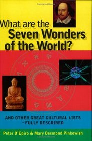 What are the Seven Wonders of the World?: And Other Great Cultural Lists - Fully Described