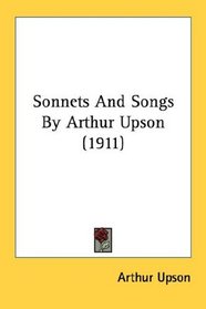 Sonnets And Songs By Arthur Upson (1911)