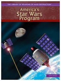 America's Star Wars Program (The Library of Weapons of Mass Destruction)