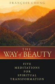 The Way of Beauty: Five Meditations for Spiritual Transformation