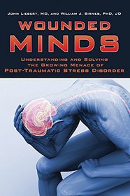 Wounded Minds: Understanding and Solving the Growing Menace of Post-Traumatic Stress Disorder