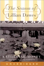 Season of Lillian Dawes, The : A Novel