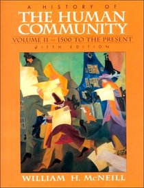 A History of the Human Community, Volume II: 1500 to Present (5th Edition)