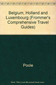 Frommer's Comprehensive Travel Guide Belgium, Holland & Luxembourg, '93-94' (Frommer's Comprehensive Travel Guides)