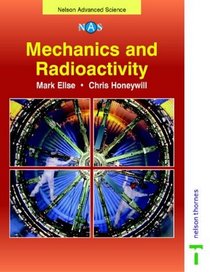 Mechanics and Radioactivity (Nelson Advanced Science: Physics)