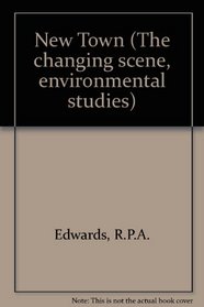 New Town (The changing scene, environmental studies)