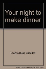 Your night to make dinner (A Cooking plus book)