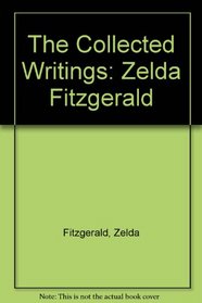 The Collected Writings of Zelda Fitzgerald