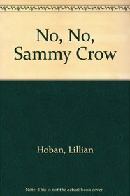 No, No, Sammy Crow