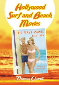 Hollywood Surf and Beach Movies: The First Wave, 19591969