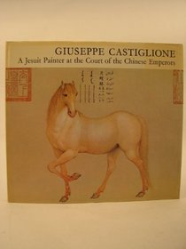 Giuseppe Castiglione: A Jesuit painter at the court of the Chinese emperors