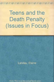 Teens and the Death Penalty (Issues in Focus)