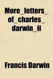 More_letters_of_charles_darwin_ii