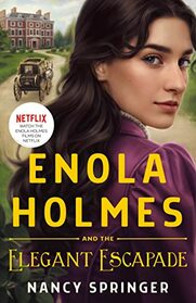 Enola Holmes and the Elegant Escapade (Enola Holmes, Bk 8)