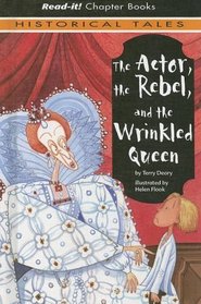 The Actor, the Rebel And the Wrinkled Queen (Read-It! Chapter Books)
