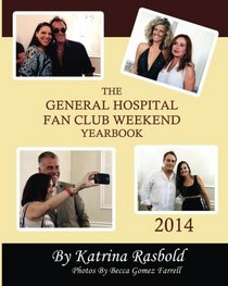 The General Hospital Fan Club Weekend Yearbook - 2014 (Black and White Version)