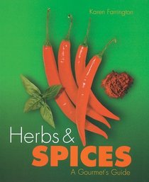 Herb and Spices: A Gourmet's Guide