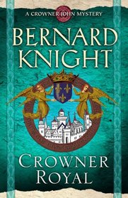 Crowner Royal (Crowner John, Bk 13)