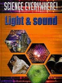 Light and Sound: The Best Start in Science (Science Everywhere!)