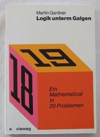 Logik Unterm Galgen, Ein Mathematical in 20 Problemen