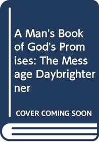 A Man's Book of God's Promises: The Message Daybrighterner