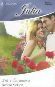 Entre Dos Amores: (Between Two Loves) (Harlequin Julia (Spanish)) (Spanish Edition)