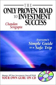 The Only Proven Road to Investment Success: Everyone's Simple Guide to a Safe Trip