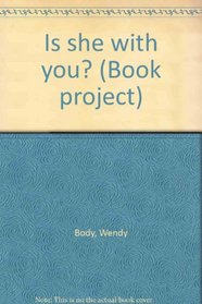 Is she with you? (Book project)