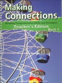 Making Connections, Reading Comprehension Skills and Strategies, Teacher's Edition Book 4