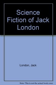 Science Fiction of Jack London (The Gregg Press science fiction series)
