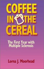 Coffee in the Cereal: The First Year with Multiple Sclerosis