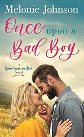 Once Upon a Bad Boy (Sometimes in Love, Bk 3)