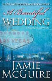 A Beautiful Wedding: A Beautiful Disaster Novella (Beautiful Disaster Series)