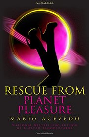 Rescue From Planet Pleasure (Felix Gomez, Bk 6)