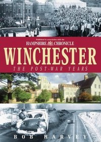 Winchester: The Post-war Years (Illustrated History)