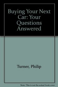 Buying Your Next Car: Your Questions Answered