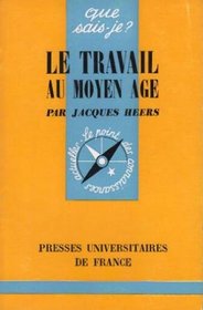 Le travail au Moyen age (Que sais-je?) (French Edition)